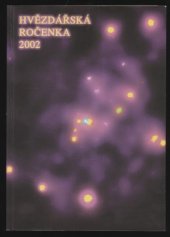 kniha Hvězdářská ročenka 2002 ročník 78, Hvězdárna a planetárium hl. m. Prahy 2001