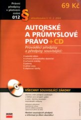 kniha Autorské a průmyslové právo [aktualizováno k 15.2.2004 : prováděcí předpisy a předpisy související, CPress 2004