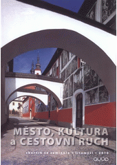 kniha Město, kultura a cestovní ruch sborník ze semináře AUÚP, Litomyšl, 22.-23. dubna 2010, Ústav územního rozvoje 2010