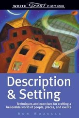 kniha Description & Setting: Techniques and Exercises for Crafting a Believable World of People, Places, and Events  Write Great Fiction, Writer's Digest Books 2005