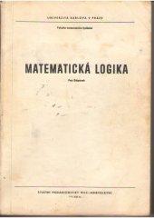 kniha Matematická logika Určeno pro posl. fak. matematicko-fyz., SPN 1982