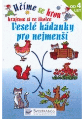 kniha Veselé hádanky pro nejmenší hrajeme si ve školce, Svojtka & Co. 2007