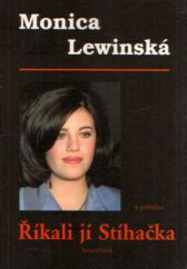 kniha Monica Lewinská v příběhu Říkali jí Stíhačka, SmartPrint 1999