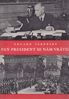 kniha Pan president se nám vrátil, Státní nakladatelství 1947