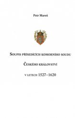 kniha Soupis přísedících komorního soudu Českého království v letech 1527–1620, Národní archiv 2013