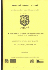 kniha Domluvíme se ve firmě - obchodní terminologie cizí jazyk pro obchodníky - AJ, Obchodní akademie Orlová 2007