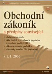 kniha Obchodní zákoník a předpisy související obchodní věstník, výše úroků z prodlení a poplatku z prodlení podle OBČZ, zákon o státním podniku, občanský soudní řád (výňatky) : k 1.1.2006, Anag 2006