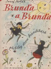 kniha Bzunďa a Brunďa Příběhy dvou brundibárů, Jos. R. Vilímek 1947