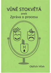 kniha Vůně stokvětá, aneb, Zpráva o procese esej, Tribun EU 2009