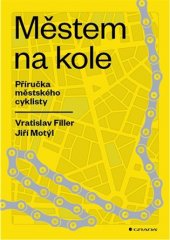kniha Městem na kole Příručka městského cyklisty, Grada 2018