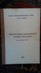 kniha Podstata řízení hospodářských systémů v socialismu Studijní texty fakulty řízení pro postgraduální studium řídících pracovníků , Vysoká škola ekonomická v Praze 1976