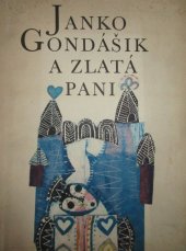 kniha Janko Gondášik a zlatá pani   Slovenské rozprávky zo zbierky Sama Czambla, Mladé letá 1969