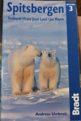 kniha Spitsbergen Svalbard - Franz Josef Land - Jan Mayen, Bradt 2008