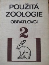 kniha Použitá zoologie Část 2, - Obratlovci - Pro posluchače všech fak. [Vys. školy zeměd. v Brně]., SPN 1955