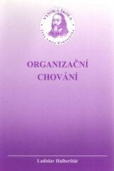 kniha Organizační chování distanční text, Vysoká škola J.A. Komenského 2005