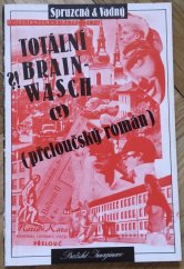 kniha Totální brainwash přeloučský román, Pražská imaginace 1990
