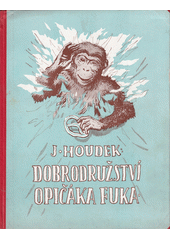 kniha Dobrodružství opičáka Fuka, Jos. R. Vilímek 1934