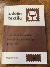 kniha I. setkání historiků textilního a oděvního průmyslu protokol jednání v Mostku, Výzkumný ústav bavlnářský 1985