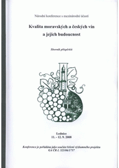 kniha Kvalita moravských a českých vín a jejich budoucnost národní konference s mezinárodní účastí : Lednice 11.-12.9.2008 : sborník příspěvků, Mendelova zemědělská a lesnická univerzita v Brně 2008