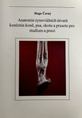 kniha Anatomie synoviálních útvarů končetin koně, psa, skotu a prasete pro studium a praxi, Noviko 1999