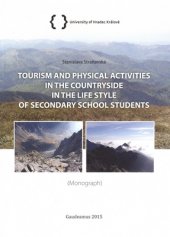 kniha Tourism and Physical Activities in the Countryside in the Life Style of Secondary School Students, Gaudeamus 2015