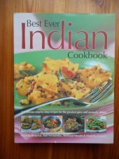 kniha Best Ever Indian Cookbook 325 famous step-by-step recipes for the greatest spicy and aromatic dishes , Hermes House 2008