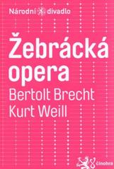 kniha Bertolt Brecht - Kurt Weill, Žebrácká opera též Třígrošová, Braková, zkrátka Šuntská opera : [premiéry 10. a 11. prosince 2009 v Národním divadle, Národní divadlo 2009