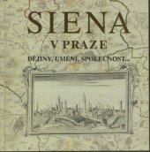 kniha Siena v Praze dějiny, umění, společnost--, Národní galerie  2000