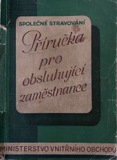 kniha Příručka pro obsluhující zaměstnance společného stravování, Ministerstvo vnitřního obchodu 1953