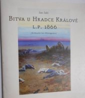 kniha Bitva u Hradce Králové L. P. 1866 Schlacht bei Königgratz, Gemma 1996