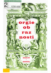 kniha Orgie obraznosti sborník ke třetímu výročí smrti Odilla Stradického ze Strdic, Krasoumná jednota 2009