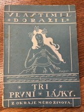 kniha Tři první lásky Z okraje mého života, s.n. 1927