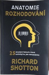 kniha Anatomie rozhodování 25 skrytých faktorů, které ovlivňují to, jak nakupujeme, Dobrovský 2020