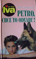 kniha Petro, chce to odvahu! dívčí román, Petra 1998