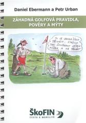 kniha Záhadná golfová pravidla, pověry a mýty, D. Ebermann 2011