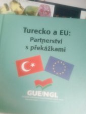 kniha Turecko a EU: partnerství s překážkami, Delegace KSČM v Evropském parlamentu v nakl. Agentura FAJMA 2006