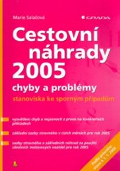 kniha Cestovní náhrady 2005 chyby a problémy : stanoviska ke sporným případům : [podle právního stavu k 1.1.2005], Grada 2005