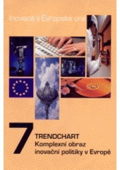 kniha Inovace v Evropské unii. 7, - Trendchart - komplexní obraz inovační politiky v Evropě, Repronis 2004