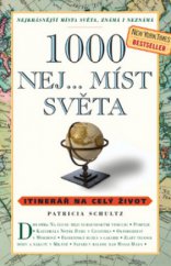 kniha 1000 nej-- míst světa itinerář na celý život : nejkrásnější místa světa, známá i neznámá, Slovart 2011