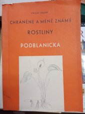 kniha Chráněné a méně známé rostliny Podblanicka, Středočeské nakladatelství a knihkupectví 1976