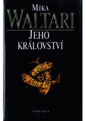 kniha Jeho království jedenáct listů Marca Manilia Mezantiana z jara roku XXX. po Kristu, Český klub 2005