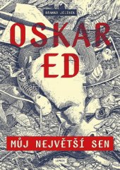 kniha Oskar Ed můj největší sen, Lipnik 2016