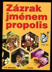 kniha Zázrak jménem Propolis léčení propolisem a jinými včelími produkty, Eko-konzult 2000