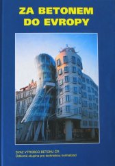 kniha Za betonem do Evropy, Svaz výrobců betonu ČR 1998