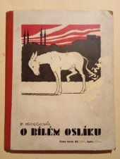 kniha O bílém oslíku, V.Horák 1930