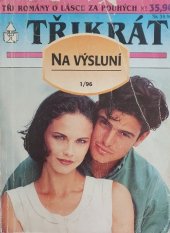 kniha Třikrát na výsluní 1/96 Osudový výlet, Tvoje oči nelžou, Začalo to ve Skotsku, Ivo Železný 1996