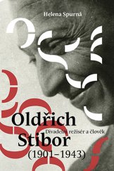 kniha Divadelní režisér a člověk Oldřich Stibor (1901-1943), Palackého univerzita, Filozofická fakulta 2015