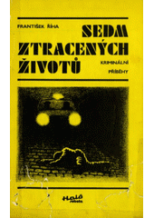 kniha Sedm ztracených životů kriminální příběhy, Rudé Právo 1982