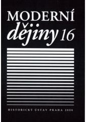 kniha Moderní dějiny sborník k dějinám 19. a 20. století = Modern history : studies into 19th and 20th century history., Historický ústav 2008