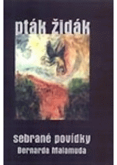 kniha Pták židák sebrané povídky Bernarda Malamuda, Rybka Publishers 1999